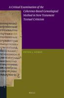 A Critical Examination of the Coherence-Based Genealogical Method in New Testament Textual Criticism