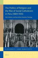 The Politics of Religion and the Rise of Social Catholicism in Peru (1884-1935)
