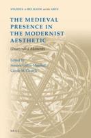The Medieval Presence in the Modernist Aesthetic