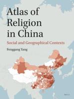 Atlas of Religion in China: Social and Geographical Contexts