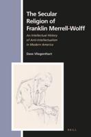 The Secular Religion of Franklin Merrell-Wolff