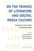 On the Fringes of Literature and Digital Media Culture