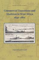 Commercial Transitions and Abolition in West Africa 1630-1860