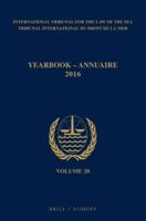 Yearbook International Tribunal for the Law of the Sea / Annuaire Tribunal International Du Droit De La Mer, Volume 20 (2016)