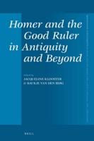 Homer and the Good Ruler in Antiquity and Beyond