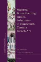 Maternal Breast-Feeding and Its Substitutes in Nineteenth-Century French Art