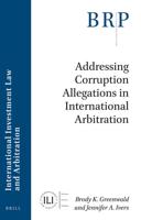 Addressing Corruption Allegations in International Arbitration