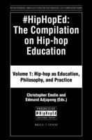 #Hiphoped Volume 1 Hip-Hop as Education, Philosophy, and Practice