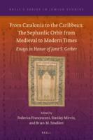 From Catalonia to the Caribbean: The Sephardic Orbit from Medieval to Modern Times