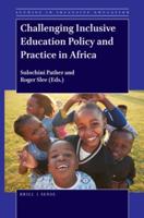 Challenging Inclusive Education Policy and Practice in Africa