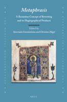 Metaphrasis:A Byzantine Concept of Rewriting and Its Hagiographical Products