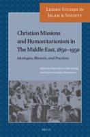Christian Missions and Humanitarianism in The Middle East, 1850-1950