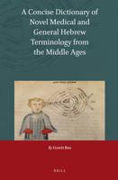 A Concise Dictionary of Novel Medical and General Hebrew Terminology from the Middle Ages