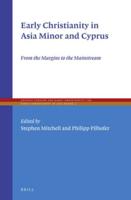 Early Christianity in Asia Minor and Cyprus