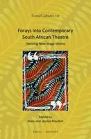 Forays Into Contemporary South African Theatre