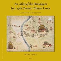 An Atlas of the Himalayas by a 19th Century Tibetan Lama