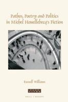 Pathos, Poetry and Politics in Michel Houellebecq's Fiction
