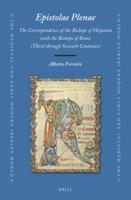 Epistolae Plenae, The Correspondence of the Bishops of Hispania With the Bishops of Rome