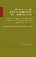 Abraham Ibn Ezra Latinus on Elections and Interrogations