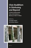 Chán Buddhism in Dunhuáng and Beyond