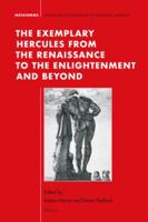 The Exemplary Hercules from the Renaissance to the Enlightenment and Beyond