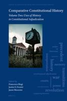Comparative Constitutional History. Volume 2 Uses of History in Constitutional Adjudication
