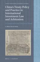 China's Treaty Policy and Practice in International Investment Law and Arbitration