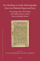 New Readings in Arabic Historiography from Late Medieval Egypt and Syria