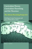 Curriculum Theory, Curriculum Theorising, and the Theoriser