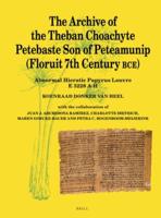 The Archive of the Theban Choachyte Petebaste Son of Peteamunip (Floruit 7th Century BCE)