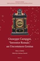 Giuseppe Campani, "Inventor Romae," an Uncommon Genius