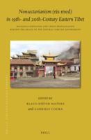 Nonsectarianism (Ris Med) in 19Th- And 20Th-Century Eastern Tibet