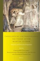 Theological Anthropology, 500 Years After Martin Luther