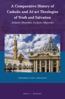 A Comparative History of Catholic and As'ari Theologies of Truth and Salvation