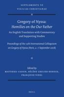 Gregory of Nyssa: Homilies on the Our Father. An English Translation With Commentary and Supporting Studies