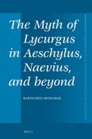 The Myth of Lycurgus in Aeschylus, Naevius, and Beyond