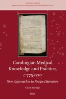 Carolingian Medical Knowledge and Practice, C. 775-900