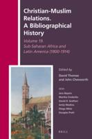 Christian-Muslim Relations Volume 19 Sub-Saharan Africa and Latin America (1800-1914)