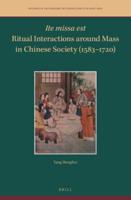 Ite Missa est—Ritual Interactions Around Mass in Chinese Society (1583-1720)