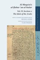 Al-Maqrizi's Al-Habar an Al-Basar. Volume IV, Section 2 The Idols of the Arabs