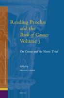Reading Proclus and the Book of Causes, Volume 3