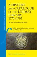 A History and Catalogue of the Lindsay Library, 1570-1792