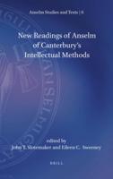 New Readings of Anselm of Canterbury's Intellectual Methods