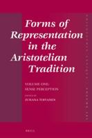 Forms of Representation in the Aristotelian Tradition. Volume One Sense Perception