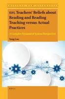 EFL Teachers' Beliefs About Reading and Reading Teaching Versus Actual Practices