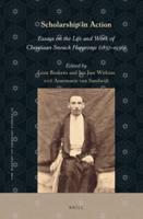 Scholarship in Action: Essays on the Life and Work of Christiaan Snouck Hurgronje (1857-1936)
