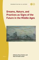 Dreams, Nature, and Practices as Signs of the Future in the Middle Ages