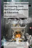 Re/centring Lives and Lived Experience in Education
