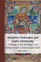 Venantius Fortunatus and Gallic Christianity
