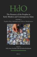 The Presence of the Prophet in Early Modern and Contemporary Islam. Volume 3 Prophetic Piety